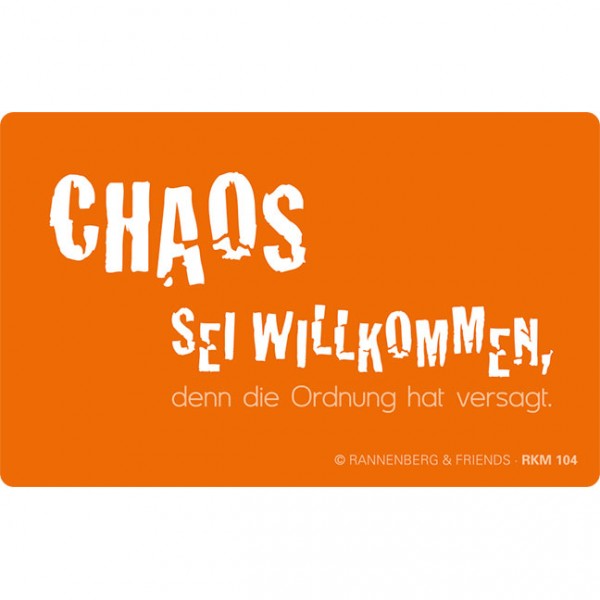 Magnete "Chaos sei willkommen"